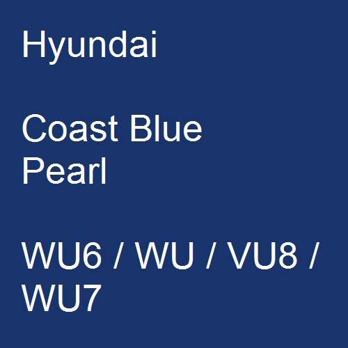 Hyundai, Coast Blue Pearl, WU6 / WU / VU8 / WU7.
